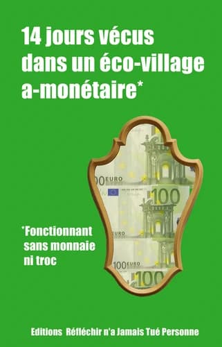 14 jours vécus dans un éco-village a-monétaire